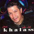 Galbi Byad Oua Hanin | Cheb Khalass