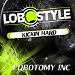 Kickin Hard | Lobotomy Inc