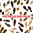 Save the Last Dance for Me | Art & Dottie Todd