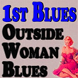 1st Blues Outside Woman Blues | Blind Joe Reynolds