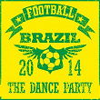 Football Brazil 2014 - The Dance Party | Elucid