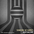Anymore (Remixes) | Simon Le Grec