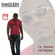 Le réseau vainqueur | Shaoleen