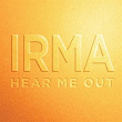 Hear Me Out | Irma