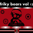 Friky Bears, Vol. 12 | Den-ro