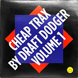 Cheap Trax, Vol. 1 | Draft Dodger