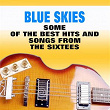 Blue Skies (Some of the Best Hits and Songs from the Sixtees) | The Sensations
