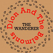 The Wanderer | Dion & The Belmonts