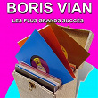 Boris Vian (Les plus grands succès) (Les plus grandes chansons françaises) | Boris Vian