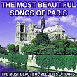 The Most Beautiful Songs of Paris (The Most Beautiful Melodies of Paris) | François Deguelt