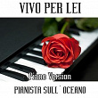 Vivo per lei (Piano Version) | Pianista Sull'oceano