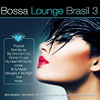 Bossa Lounge Brasil, Vol. 3 (Bossa Versions) | Cris Delanno