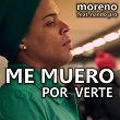 Me Muero por Verte (feat. Nando Pro) | Moreno
