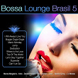 Bossa Lounge Brasil, Vol. 5 (Bossa Versions) | Charli