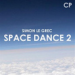 Space Dance 2 | Simon Le Grec
