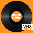 Maxi Club Disco Funk, Vol. 1 (Les maxis et club mix des titres disco funk) | Rhyze