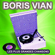 Les plus grandes chansons de Boris Vian (Les plus grands succès de Boris Vian) | Boris Vian