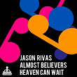 Heaven Can Wait | Jason Rivas, Almost Believers