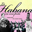 La Habana Era una Fiesta (Grabaciones de la Radio Cubana) | Fuico Con Papín Y Sus Rumberos