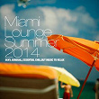 Miami Lounge Summer 2014 (Sexy, Sensual, Essential Chillout Music to Relax) | Luca Brunetti