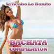 Se Acabo lo Bonito (Bachata Compilation) | Alegrìa Amaya