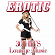 Erotic (30 Hits Lounge Music) | Kristina Korvin