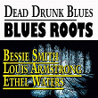 Dead Drunk Blues (Blues Roots 25 Tracks) | Sippie Wallace