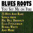 You Set Me on Fire (25 Hits and Rare Songs from Big Bill Broonzy Ella Fitzgerald Bukka White and More) | Pha Terrell