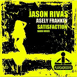 Satisfaction (Radio Mixes) | Jason Rivas, Asely Frankin