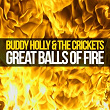 Great Balls of Fire | Buddy Holly &the Crickets, The Crickets