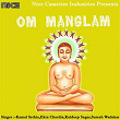 Om Manglam | Kamal Sethia, Ekta Chordia