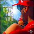 Only for You | Datcha Dollar'z