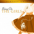 Vintage Gold - Bring on the Girls | The Shirelles