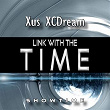 Link with the Time | Xus Xcdream