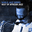 World Jazz Series- Best of African Jazz | Les Baxter