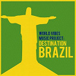 World Vibes Music Project: Destination Brazil | Jason Rivas, Klum Baumgartner