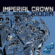 Imperial Crown Riddim | Luciano