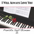 I Will Always Love You (Theme from "The Bodyguard") (Piano Version) | Pianista Sull'oceano