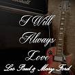 I Will Always Love Les Paul & Mary Ford | Les Paul & Mary Ford