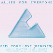 Feel Your Love (Remixes) | Allies For Everyone