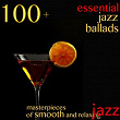 100 + Essential Jazz Ballads (Masterpieces of Smooth and Relaxing Jazz) | Nat King Cole
