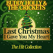 Last Christmas I Gave You My Heart (The Hit Collection) | Buddy Holly &the Crickets, The Crickets