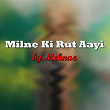 Milne Ki Rut Aayi | Mehnaz