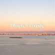 Dope Music, Vol. 21 | Dhord