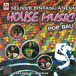 Selikur Bintang Aneka: House Music Pop Bali | Jimmy Sila'a