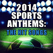 2014 Sports Anthems: The Hit Songs | Tainted Flavor