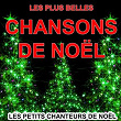 Les plus belles chansons de Noël (Les plus grandes chansons et musiques de Noël) | Les Petits Chanteurs De Noël