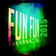 Fun Fun Dance 2015 (60 Super House and Electro Ibiza Hits) | Cacciola