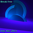 Break Free (Only Hits 2014) | Jessica Lowe