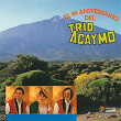 El 20 Aniversario del Trío Acaymo | Trio Acaymo